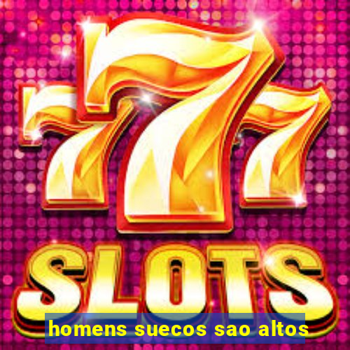 homens suecos sao altos